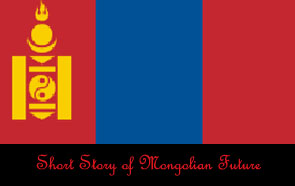Short Story of Mongolian Future
